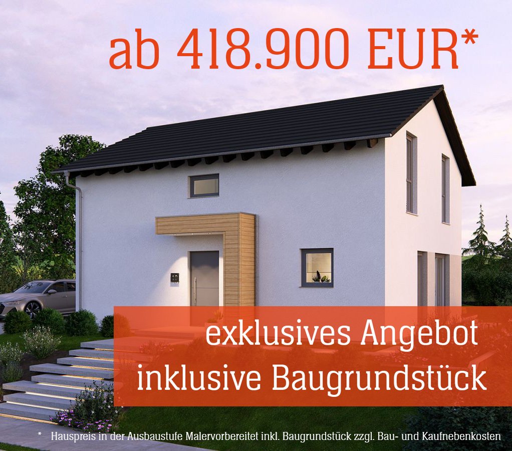 LASSEN SIE SICH DIESE GELEGENHEIT NICHT ENTGEHEN- JETZT TRAUMHAUS FINDEN UND PREISVORTEILE SICHERN!